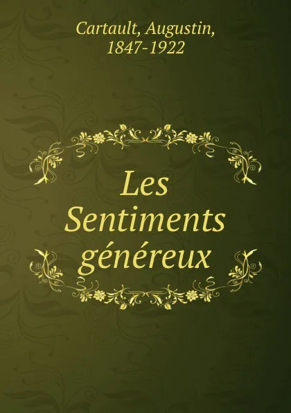 Обложка книги Les Sentiments genereux, Augustin Cartault