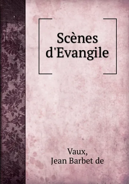 Обложка книги Scenes d.Evangile, Jean Barbet de Vaux