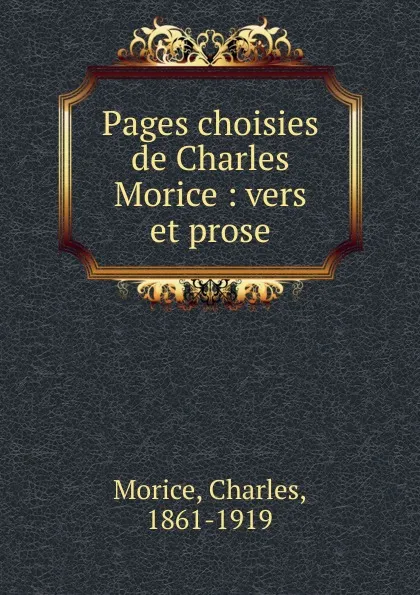 Обложка книги Pages choisies de Charles Morice : vers et prose, Charles Morice