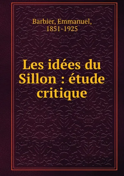 Обложка книги Les idees du Sillon : etude critique, Emmanuel Barbier