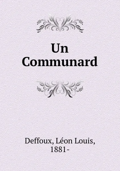 Обложка книги Un Communard, Léon Louis Deffoux