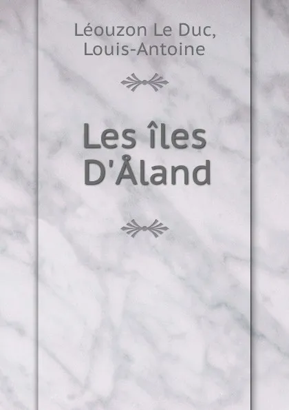 Обложка книги Les iles D.Aland, Léouzon le Duc