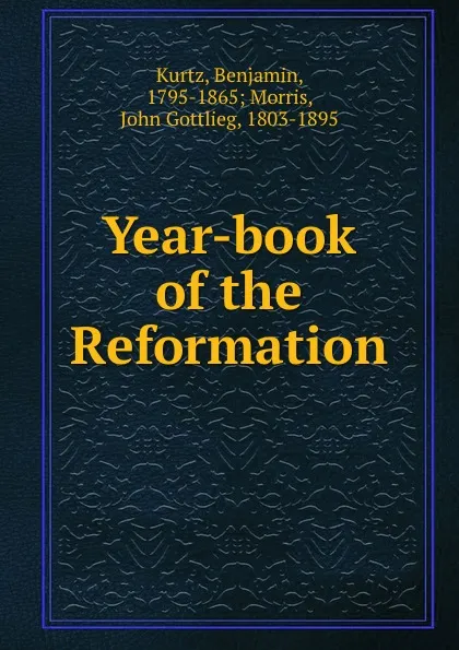 Обложка книги Year-book of the Reformation, Benjamin Kurtz