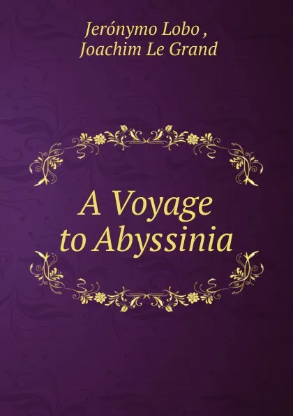 Обложка книги A Voyage to Abyssinia, Jerónymo Lobo