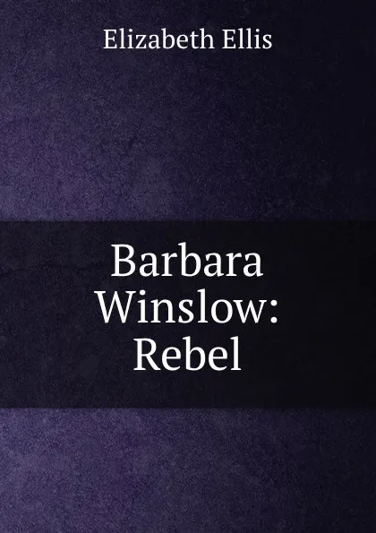 Обложка книги Barbara Winslow: Rebel, Elizabeth Ellis