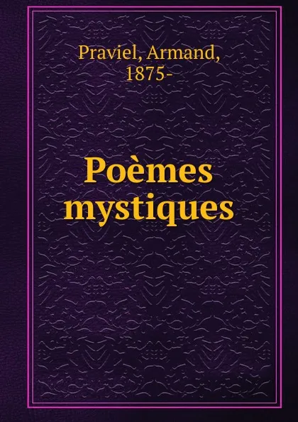 Обложка книги Poemes mystiques, Armand Praviel