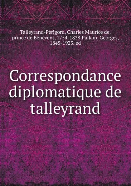 Обложка книги Correspondance diplomatique de talleyrand, Charles Maurice de Talleyrand-Périgord