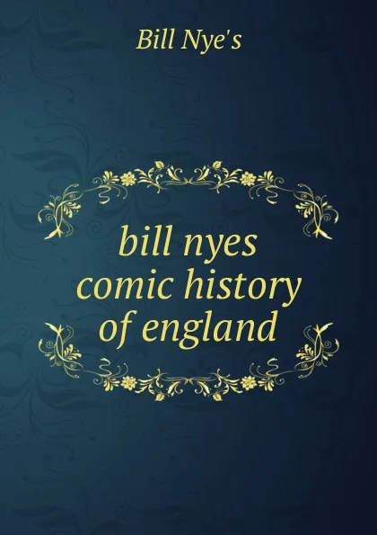 Обложка книги bill nyes comic history of england, Bill Nye's