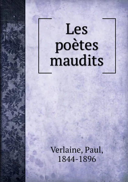 Обложка книги Les poetes maudits, Paul Verlaine