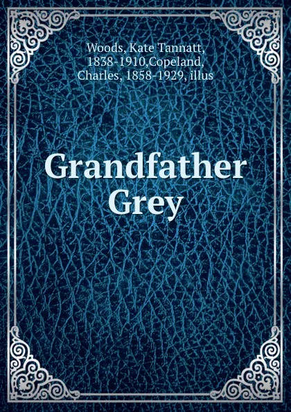 Обложка книги Grandfather Grey, Kate Tannatt Woods