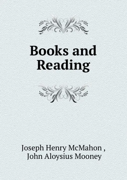 Обложка книги Books and Reading, Joseph Henry McMahon