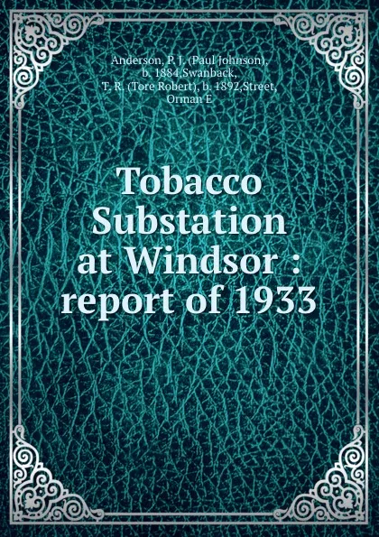 Обложка книги Tobacco Substation at Windsor : report of 1933, Paul Johnson Anderson