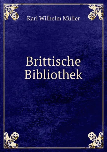 Обложка книги Brittische Bibliothek, Karl Wilhelm Müller