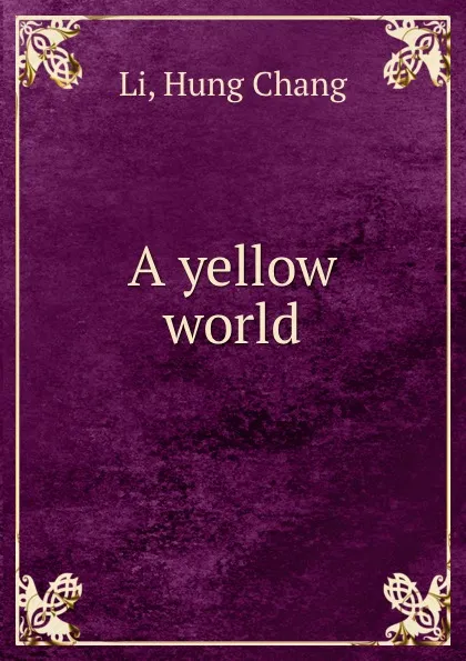 Обложка книги A yellow world, Hung Chang Li