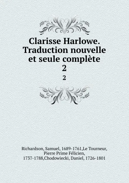 Обложка книги Clarisse Harlowe. Traduction nouvelle et seule complete. 2, Samuel Richardson