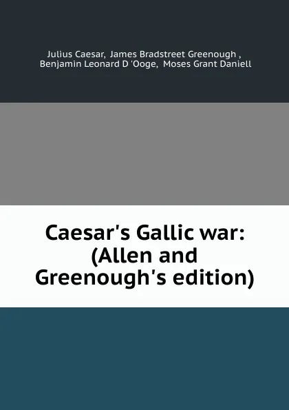 Обложка книги Caesar.s Gallic war: (Allen and Greenough.s edition), Julius Caesar