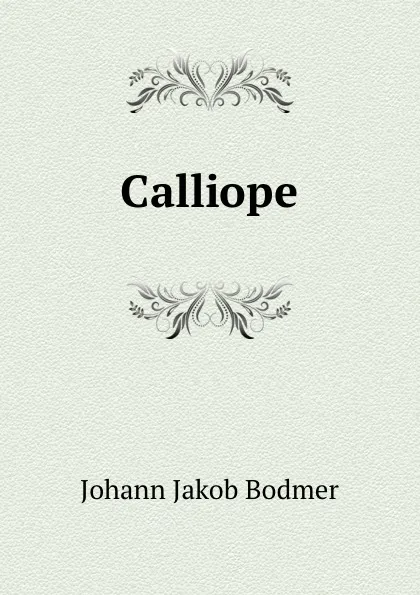 Обложка книги Calliope, Johann Jakob Bodmer