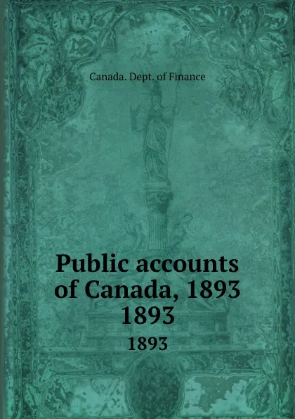 Обложка книги Public accounts of Canada, 1893. 1893, Canada. Dept. of Finance