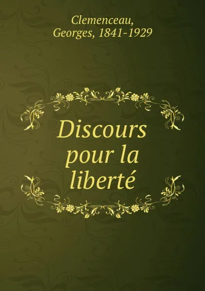 Обложка книги Discours pour la liberte, Georges Clemenceau