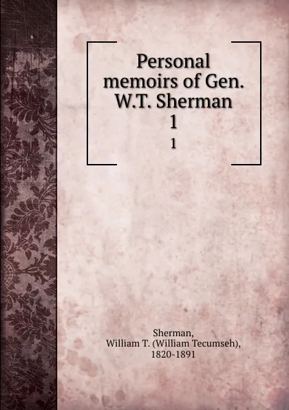 Обложка книги Personal memoirs of Gen. W.T. Sherman. 1, William Tecumseh Sherman