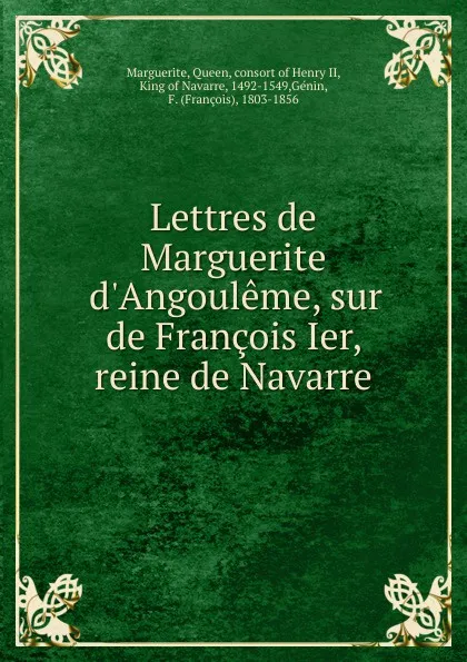 Обложка книги Lettres de Marguerite d.Angouleme, sur de Francois Ier, reine de Navarre, Queen Marguerite