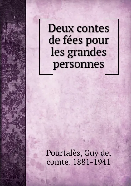 Обложка книги Deux contes de fees pour les grandes personnes, Guy de Pourtalès