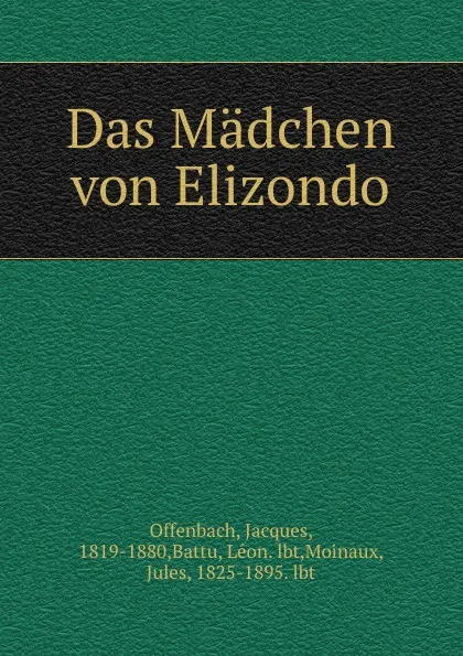 Обложка книги Das Madchen von Elizondo, Jacques Offenbach