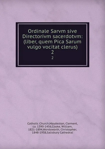 Обложка книги Ordinale Sarvm sive Directorivm sacerdotvm: (liber, quem Pica Sarum vulgo vocitat clerus). 2, Clement Maydeston