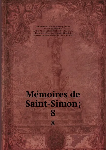 Обложка книги Memoires de Saint-Simon;. 8, Louis de Rouvroy Saint-Simon