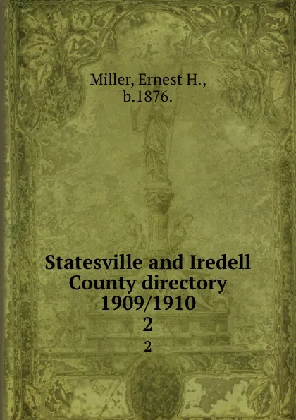 Обложка книги Statesville and Iredell County directory 1909/1910. 2, Ernest H. Miller