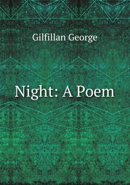 Обложка книги Night: A Poem, Gilfillan George