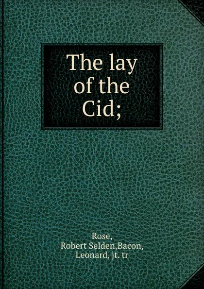 Обложка книги The lay of the Cid;, Robert Selden Rose