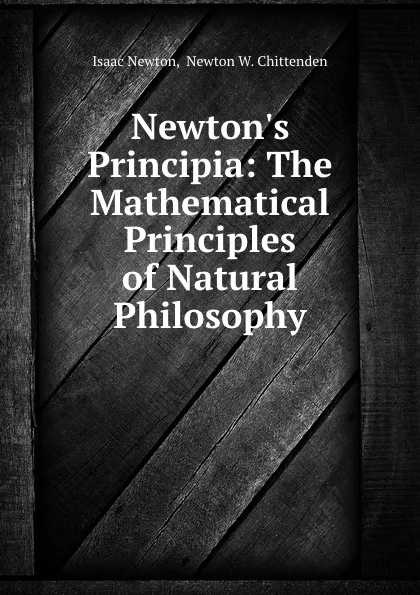 Обложка книги Newton.s Principia: The Mathematical Principles of Natural Philosophy, Isaac Newton