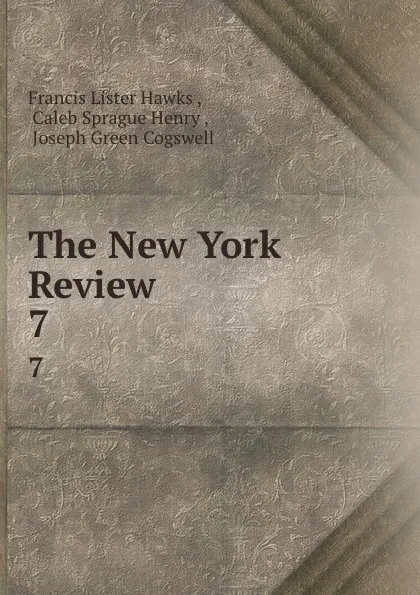 Обложка книги The New York Review. 7, Francis Lister Hawks