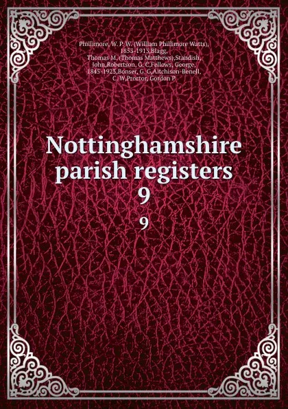 Обложка книги Nottinghamshire parish registers. 9, William Phillimore Watts Phillimore