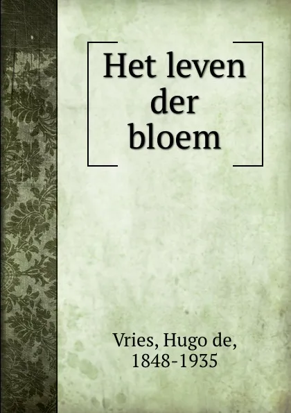 Обложка книги Het leven der bloem, Hugo de Vries