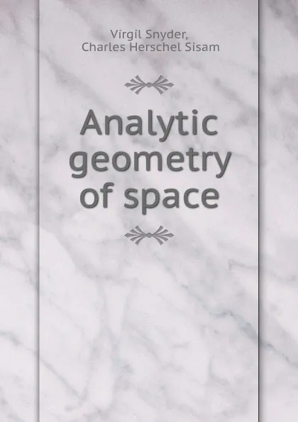 Обложка книги Analytic geometry of space, Virgil Snyder