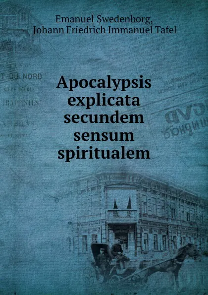 Обложка книги Apocalypsis explicata secundem sensum spiritualem, Emanuel Swedenborg