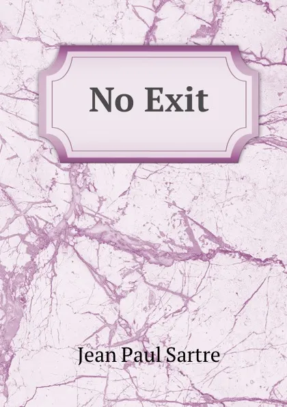 Обложка книги No Exit, Jean Paul Sartre