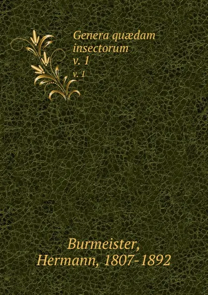 Обложка книги Genera quaedam insectorum. v. 1, Hermann Burmeister