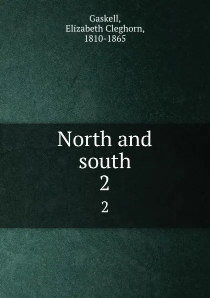 Обложка книги North and south. 2, Elizabeth Cleghorn Gaskell