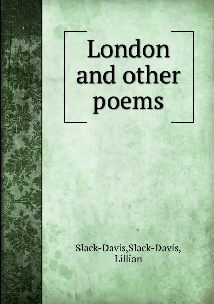 Обложка книги London and other poems, Slack-Davis Slack-Davis