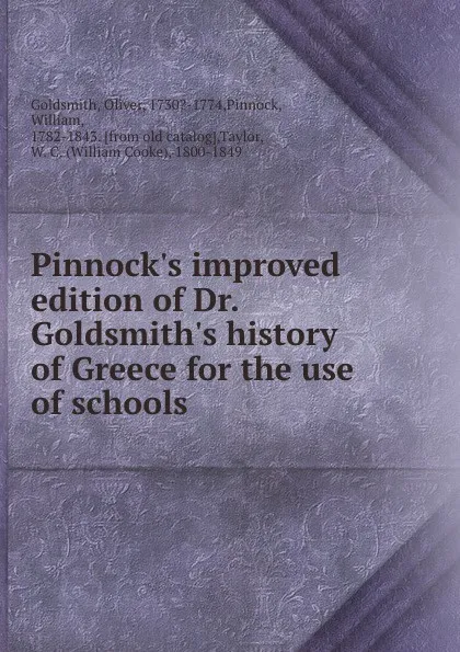 Обложка книги Pinnock.s improved edition of Dr. Goldsmith.s history of Greece for the use of schools, Oliver Goldsmith