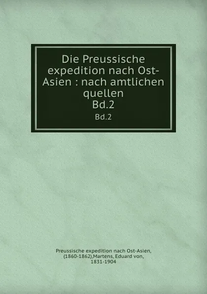 Обложка книги Die Preussische expedition nach Ost-Asien : nach amtlichen quellen. Bd.2, Preussische expedition nach Ost-Asien