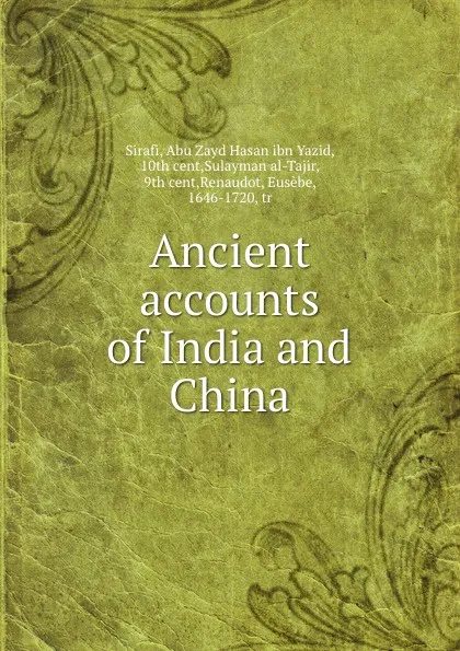 Обложка книги Ancient accounts of India and China, Abu Zayd Hasan ibn Yazid Sirafi