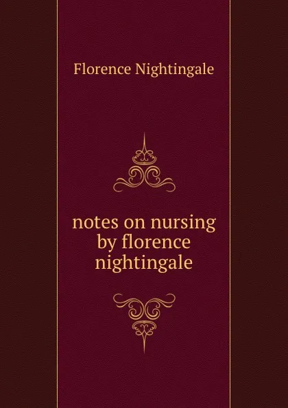 Обложка книги notes on nursing by florence nightingale, Florence Nightingale