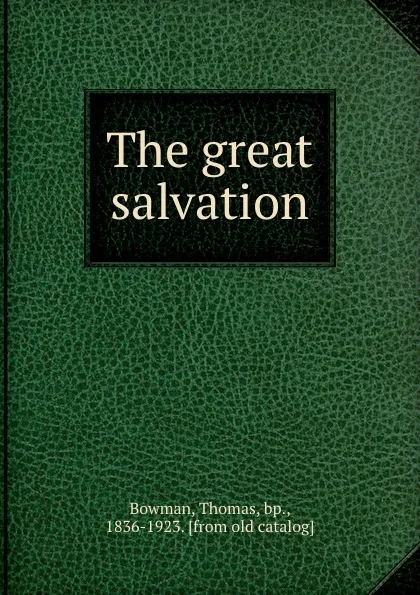 Обложка книги The great salvation, Thomas Bowman