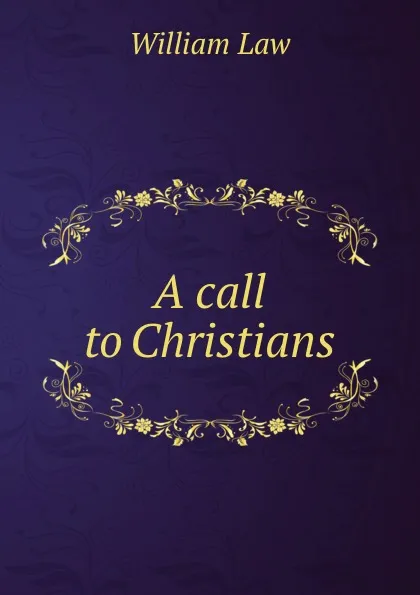 Обложка книги A call to Christians, William Law