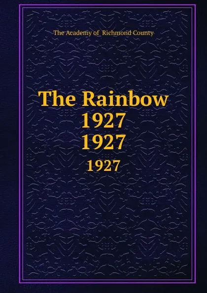 Обложка книги The Rainbow 1927. 1927, The Academy of Richmond County