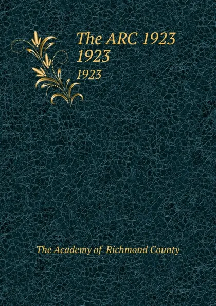 Обложка книги The ARC 1923. 1923, The Academy of Richmond County